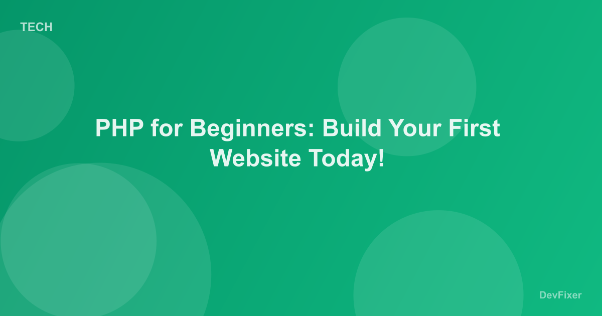PHP for Beginners: Build Your First Website Today!